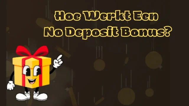 Hoe werkt een no deposit bonus?